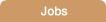 [ Jobs ]